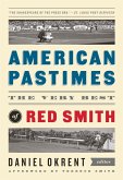 American Pastimes: The Very Best of Red Smith (eBook, ePUB)