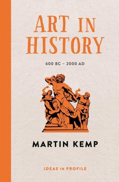 Art in History, 600 BC - 2000 AD: Ideas in Profile (eBook, ePUB) - Kemp, Martin