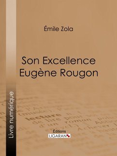 Son Excellence Eugène Rougon (eBook, ePUB) - Zola, Émile; Ligaran