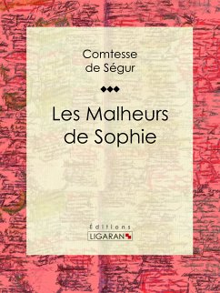 Les Malheurs de Sophie (eBook, ePUB) - Comtesse de Ségur; Ligaran