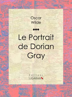 Le Portrait de Dorian Gray (eBook, ePUB) - Ligaran; Wilde, Oscar