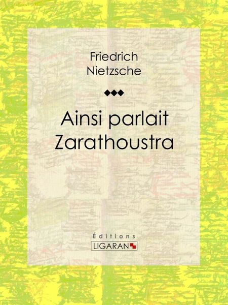 Ainsi parlait Zarathoustra (eBook, ePUB) Ainsi parlait Zarathoustra (eBook, ePUB)