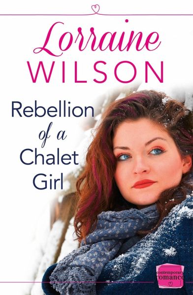 Rebellion of a Chalet Girl (eBook, ePUB)