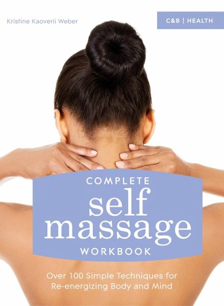 Complete Self Massage Workbook (eBook, ePUB)