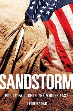 Sandstorm: Policy Failure in the Middle East (eBook, ePUB) - Hadar, Leon