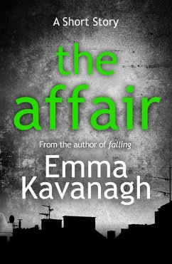The Affair (A Short Story) (eBook, ePUB) - Kavanagh, Emma