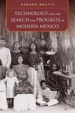 Technology and the Search for Progress in Modern Mexico (eBook, ePUB)