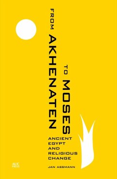 From Akhenaten to Moses (eBook, ePUB) - Assmann, Jan