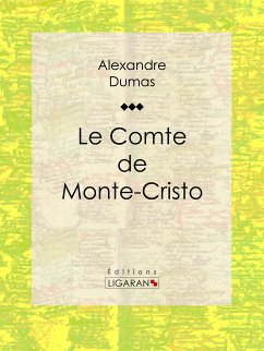 Le Comte de Monte-Cristo (eBook, ePUB) - Ligaran; Dumas, Alexandre