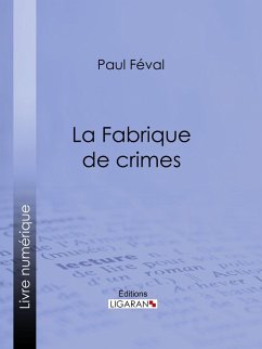 Cover La Fabrique de crimes (eBook, ePUB)