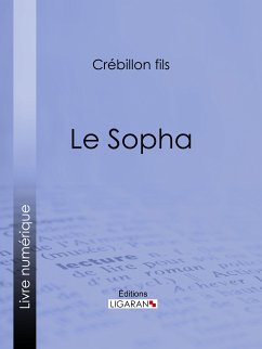 Le Sopha (eBook, ePUB) - Ligaran; Fils, Crébillon