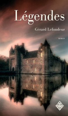 Légendes - Livre premier (eBook, ePUB) - Lefondeur, Gérard