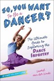 So, You Want to Be a Dancer? (eBook, ePUB)