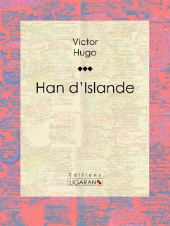 Han d'Islande (eBook, ePUB) - Hugo, Victor; Ligaran