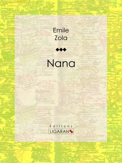 Nana (eBook, ePUB) - Ligaran; Zola, Émile