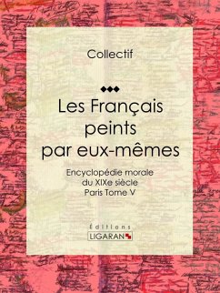 Les Français peints par eux-mêmes (eBook, ePUB) - Ligaran; Collectif