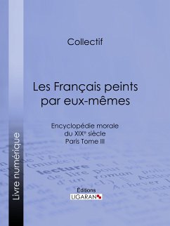 Les Français peints par eux-mêmes (eBook, ePUB) - Collectif; Ligaran