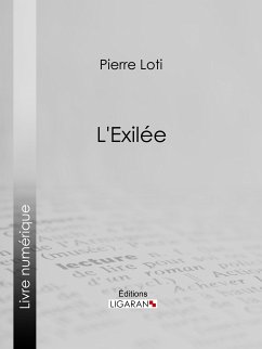 L'Exilée (eBook, ePUB) - Ligaran; Loti, Pierre