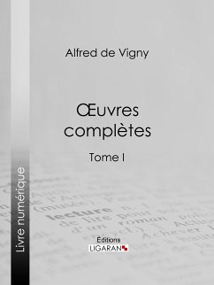 Oeuvres complètes (eBook, ePUB) - Ligaran; de Vigny, Alfred