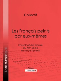 Les Français peints par eux-mêmes (eBook, ePUB) - Ligaran; Collectif