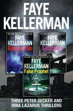 Peter Decker 3-Book Thriller Collection: False Prophet, Grievous Sin, Sanctuary (Peter Decker and Rina Lazarus Series) (eBook, ePUB) - Kellerman, Faye