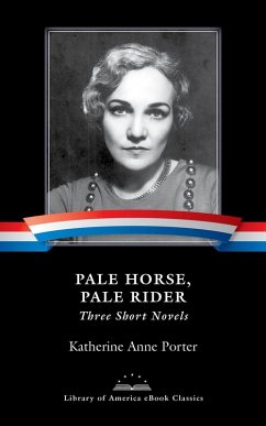 Pale Horse, Pale Rider: Three Short Novels (eBook, ePUB) - Porter, Katherine Anne