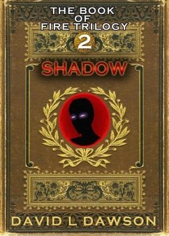 Shadow (The Book of Fire Trilogy, #2) (eBook, ePUB) - Dawson, David