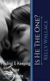 Is He The One? Finding And Keeping Your Soulmate (eBook, ePUB) Is He The One? Finding And Keeping Your Soulmate (eBook, ePUB)