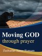 Moving God Through Prayer (Prayer Power... - Bild 1