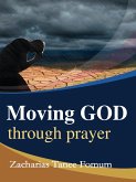Moving God Through Prayer (Prayer Power Series, #6) (eBook, ePUB)