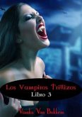 Los Vampiros Trillizos. Libro 3 (De La Saga «Vampiro De Día, Hombre Lobo De Noche») (eBook, ePUB)