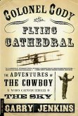 Colonel Cody and the Flying Cathedral (eBook, ePUB)