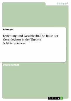 Erziehung und Geschlecht. Die Rolle der Geschlechter in der Theorie Schleiermachers (eBook, PDF)