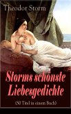 Storms schönste Liebesgedichte (50 Titel in einem Buch) (eBook, ePUB)
