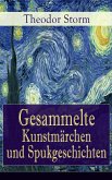 Gesammelte Kunstmärchen und Spukgeschichten (eBook, ePUB)