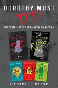 Dorothy Must Die: The Other Side of the Rainbow Collection (eBook, ePUB) - Paige, Danielle