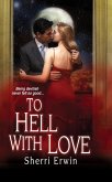 To Hell With Love (eBook, ePUB) To Hell With Love (eBook, ePUB)