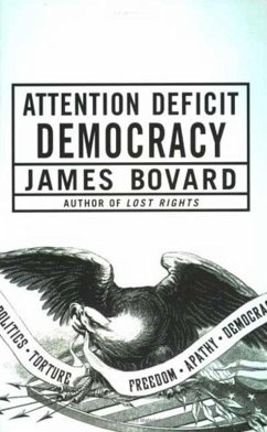 Attention Deficit Democracy (eBook, ePUB) - Bovard, James