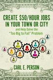 Create $50/Hour Jobs in Your Town or City (eBook, ePUB)