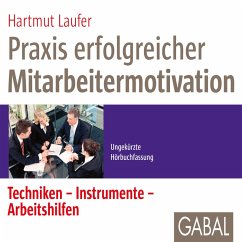 Praxis erfolgreicher Mitarbeitermotivation (MP3-Download) - Laufer, Hartmut