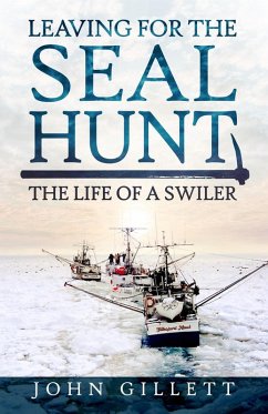 Leaving for the Seal Hunt (eBook, ePUB) - Gillett, John
