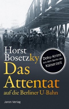 Das Attentat auf die Berliner U-Bahn (eBook, ePUB) - Bosetzky, Horst