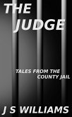 The Judge (Tales From the County Jail) (eBook, ePUB) The Judge (Tales From the County Jail) (eBook, ePUB)