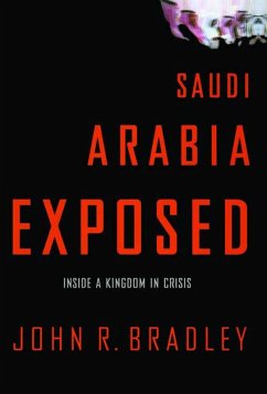 Saudi Arabia Exposed (eBook, ePUB) - Bradley, John R.