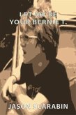 Let Me Be Your Bernie T. (eBook, ePUB)