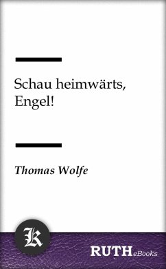 Schau heimwärts, Engel! (eBook, ePUB) - Wolfe, Thomas