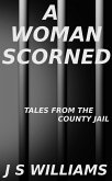 A Woman Scorned (Tales From the County Jail, #6) (eBook, ePUB)