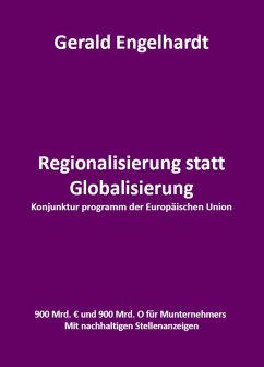 Regionalisierung statt Globalisierung (eBook, ePUB) - Engelhardt, Gerald