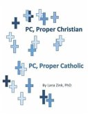 PC, Proper Christian, PC, Proper Catholic (eBook, ePUB)