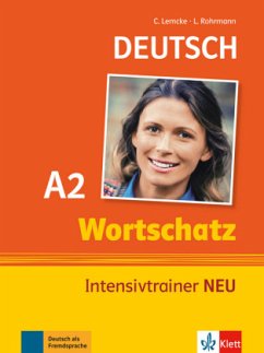 Wortschatz Intensivtrainer Neu A2 - Lemcke, Christiane;Rohrmann, Lutz